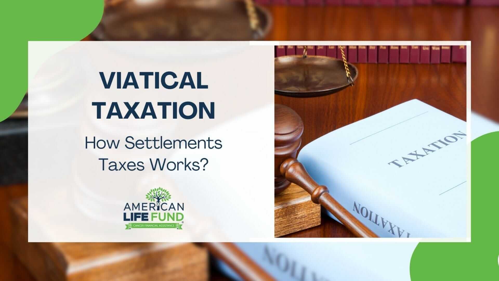 Blog feature image with a white book on a table with a gavel and a caption that says viatical taxation