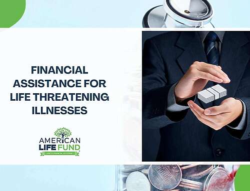 Financial Assistance for Life Threatening Illnesses