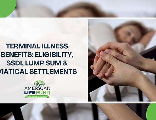 Terminal Illness Benefits: Eligibility, SSDI, Lump Sum & Viatical Settlements